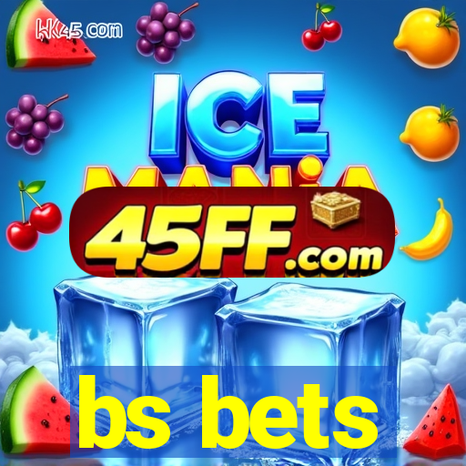 bs bets